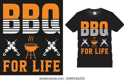 BBQ for life, BBQ illustration Typography vector T-shirt design. BBQ grill, BBQ food, meet, beef, grilling Typography vector t shirt design Ready for print, poster, banner, card, pod, cooking design.