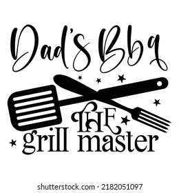 Dad’s BBQ Motivational Slogan Inscription. Vector Barbecue Quotes. Illustration For Prints On T-shirts And Bags, Posters, Cards. Bbq Master Phrase. Isolated On White Background.