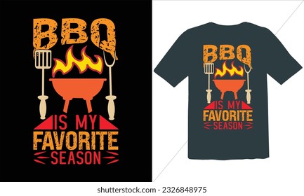  Bbq Is My Favorite Season  T Shirt Design,BBQ T-shirt design,typography BBQ shirts design,BBQ Grilling shirts design vectors,Barbeque t-shirt,Typography vector T-shirt design,Funny BBQ Shirt, svg