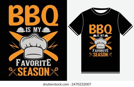 BBQ Is My Favorite Season T-shirt, Kitchen T-shirt, BBQ design, Funny Barbecue Lover, Barbeque party, Retro Vintage BBQ Smoking T-shirt Design, BBQ T-shirt Design Template, Print 