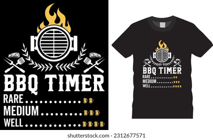 BBQ Timer rare medium well Funny Barbecue Premium Vector T-Shirt design. Awesome barbecue Beer Steak Lover Cook Chef T-Shirts design. Best dad BBQ shirts ready for print poster, banner, card, pod.