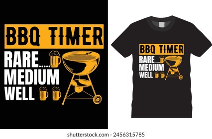 BBQ Timer rare medium well Funny Barbecue Premium Vector T-Shirt design. Awesome barbecue Beer Steak Lover Cook Chef T-Shirts design. Best dad BBQ shirts ready for print poster, banner, card, pod.