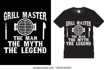 BBQ T-shirt Design - Grill Master The Man The Myth The Legend. Vector typography t-shirt design template. Perfect for print items and bags, posters, cards, and Isolated on black background.