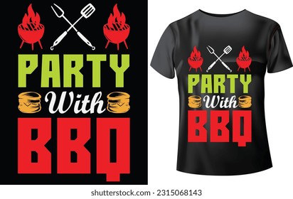 BBQ T-SHIRT DESIGN, PARTY WITH BBQ