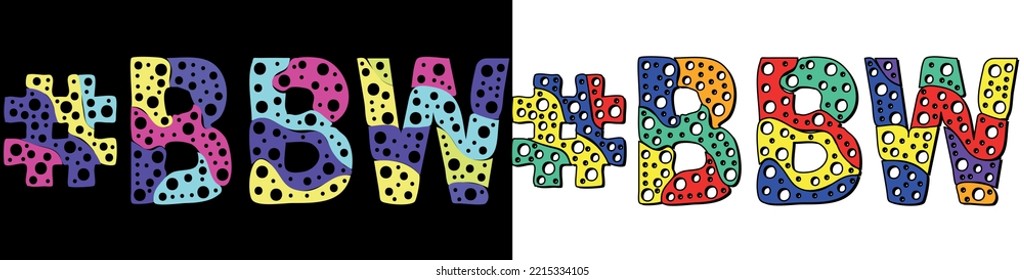 BBW Hashtag. Multicolored bright cartoons curves isolated letters, with round holes like bubbles. Trendy popular Hashtag #BBW for Adult resources, plus size women, social network stories, typography