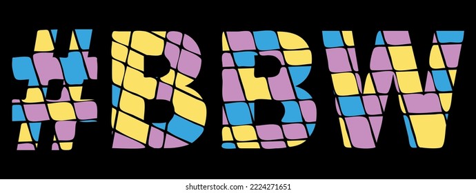 BBW Hashtag. Tricolor isolated letters from contrast flowing fluid shapes. Popular Hashtag #BBW for plus size women, Adult resources, mobile applications, games, t-shirts. Stock vector picture.