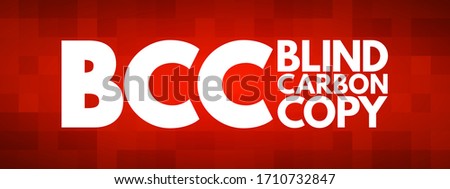 BCC Blind Carbon Copy - allows the sender of a message to conceal the person entered in the Bcc field from the other recipients, acronym text concept background