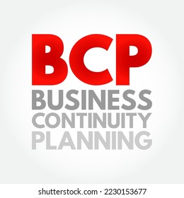 BCP Business Continuity Planning - process involved in creating a system of prevention and recovery from potential threats to a company, acronym text concept background
