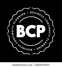 BCP Business Continuity Planning - process involved in creating a system of prevention and recovery from potential threats to a company, acronym text stamp