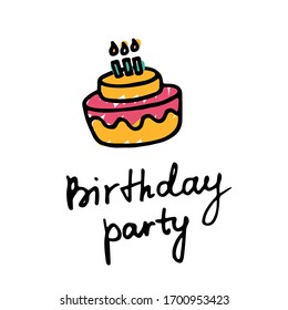 B-day party. Birthday party inscription and cake icon. Hand drawn illustration. Vector