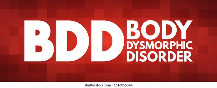 BDD - Body Dysmorphic Disorder is a mental health disorder, acronym text concept background