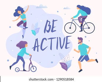 Be active vector illustration. Healthy active lifestyle. Different physical activities: running, dancing, scooter, bicycling.