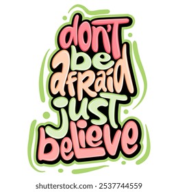 Don’t be afraid just believe typography