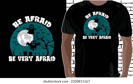 Be Afraid Be Very Afraid, Halloween T shirt Design, Quotes about Halloween, Halloween shirt, Halloween vintage T shirt design