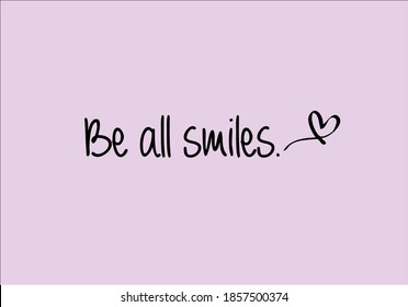 be all smiles vector slogan