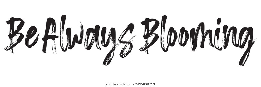 be always blooming text on white background.