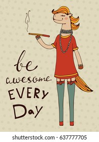 Be awesome every day. Hand drawn illustration of a beautiful horse-girl character