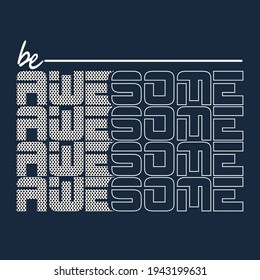 be awesome slogan typography graphic,design vector illustration art