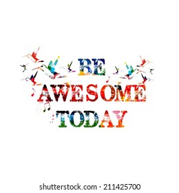 Be awesome today inscription