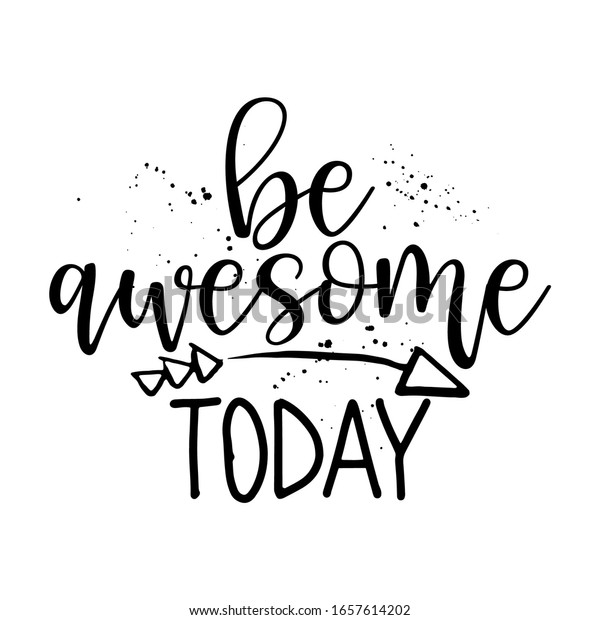 Be Awesome Today Inspirational Lettering Design Stock Vector (Royalty ...