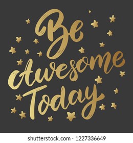 Be awesome today. Lettering phrase on dark background. Design element for card, banner, poster. Vector illustration