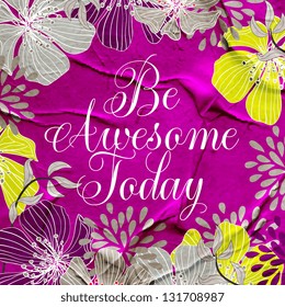 Be awesome today printable poster