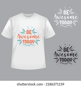 Be Awesome Today.
A Simple Typography Tee.