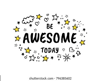 Be awesome today. Vector cartoon sketch illustration background. Trendy cute sticker with text and graphic design elements Star Heart Curls Dots