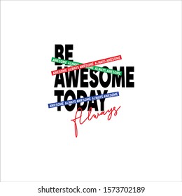 "Be Awesome Today writing typography, tee shirt graphics,Black and white slogan.t-shirt printing.Can be used on t-shirts, hoodies, mugs, posters and any other merchandise.