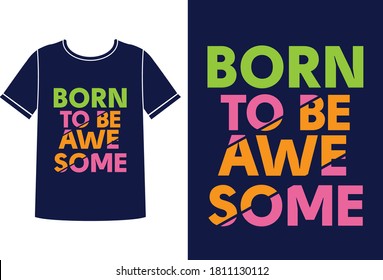to be awesome t-shirt design