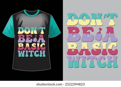don’t be a basic witch retro design