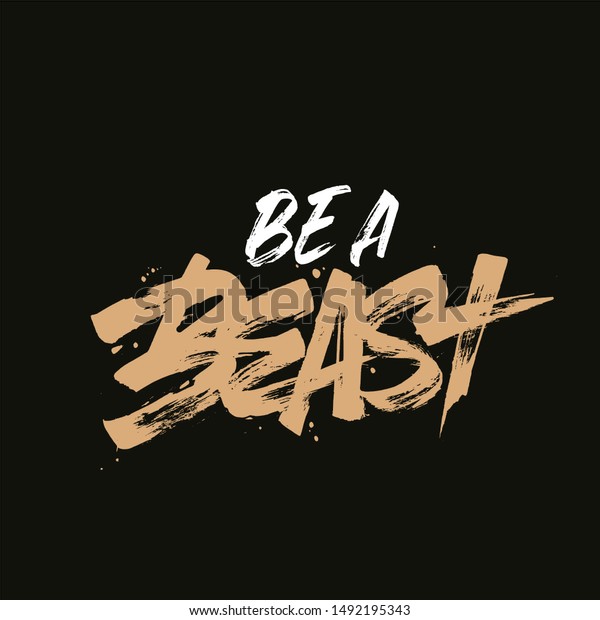 be a beast brush\
calligraphy design