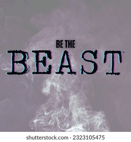 Be The Beast Motivational Tee Graphic