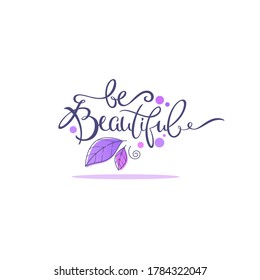 Ser hermosa, composición de letras con hojas y logo de espiral, etiqueta, emblema.