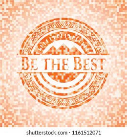Be the Best abstract emblem, orange mosaic background