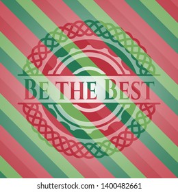 Be the Best christmas style emblem. Vector Illustration. Detailed.
