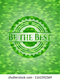 Be the Best green emblem with mosaic ecological style background