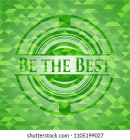 Be the Best green emblem with triangle mosaic background