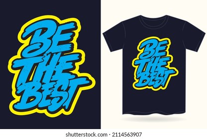 Be the best hand lettering slogan for t shirt