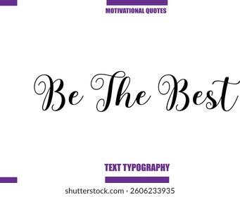  Be The Best Modern Calligraphy Text Positive Motivational Slogan