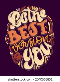 Be the best. Motivation hand drawn doodle lettering poster about life. Lettering for poster, banner, t-shirt design.