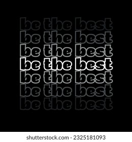 Be The Best Motivational Tee Graphic