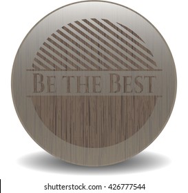 Be the Best realistic wooden emblem