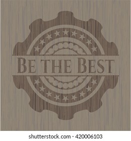 Be the Best retro style wooden emblem