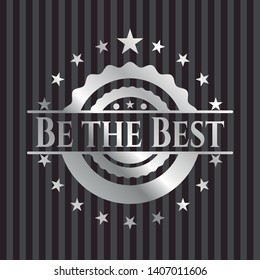 Be the Best silvery shiny badge. Vector Illustration. Mosaic.