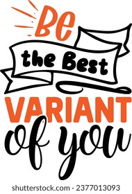  Be the best variant of you
