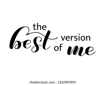 Be the Best version of me brush lettering. Vector illustration for banner or poster