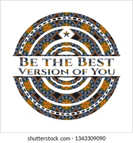 Be the Best Version of You arabesque badge. arabic decoration.