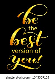 Be the Best version of you brush lettering. Vector illustration for banner or poster