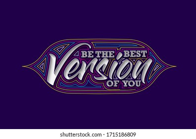 Be The Best Version Of You Calligraphic Line art Text Poster vector illustration Design.